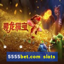 5555bet.com slots marca forte